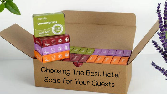 Choosing The Best Hotel Soaps for Your Guests